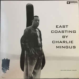 Charles Mingus – East Coasting