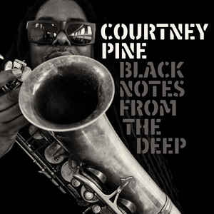 Courtney Pine – Black Notes From The Deep