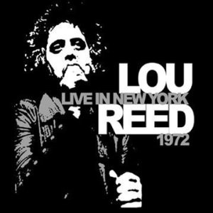 Lou Reed – Live In New York 1972