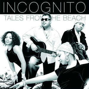 Incognito – Tales From The Beach