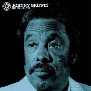 Johnny Griffin – The Man I Love