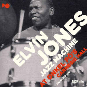 The Elvin Jones Jazz Machine – At Onkel Pö's Carnegie Hall Hamburg 1981