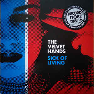 The Velvet Hands – Sick Of Living 7" Single