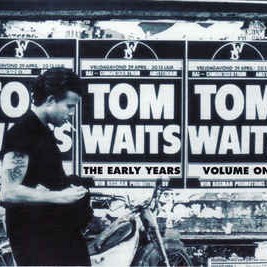 Tom Waits – The Early Years, Vol. 1