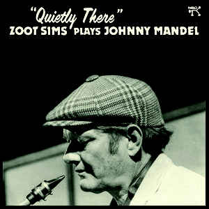 Zoot Sims – Plays Johnny Mandel "Quietly There"