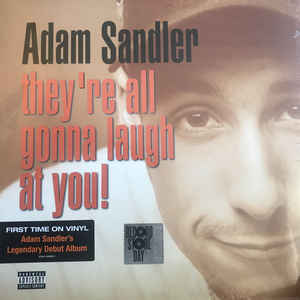 Adam Sandler – They're All Gonna Laugh At You