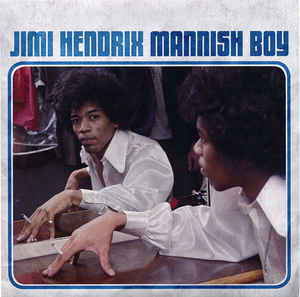 Jimi Hendrix - Mannish Boy b/w Trash Man (7" Vinyl)