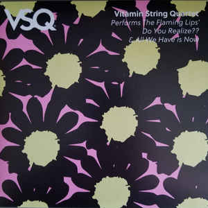 Vitamin String Quartet - Flaming Lips' Do You Realize / All We Have Is Now (7" Vinyl)