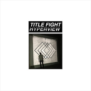 Title Fight – Hyperview