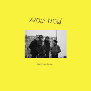 Holy Now – Think I Need The Light
