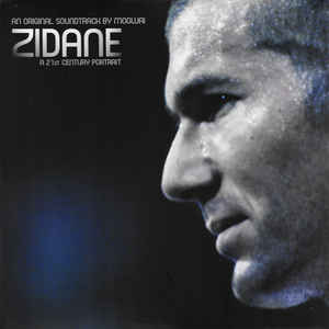 Mogwai – Zidane - A 21st Century Portrait - An Original Soundtrack By Mogwai