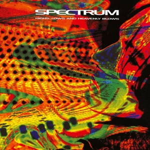 Spectrum - Highs, Lows and Heavenly Blows