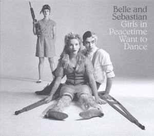 Belle & Sebastian – Girls On Peacetime Want To Dance