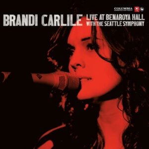 Brandi Carlile - Live At Benaroya Hall With The Seattle Symphony