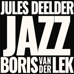 Jules Deelder, Boris van der Lek ‎– Jazz