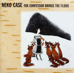 Neko Case - Fox Confessor Brings The Flood