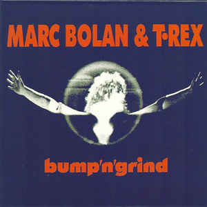 Marc Bolan & T. Rex ‎– Bump 'n' Grind