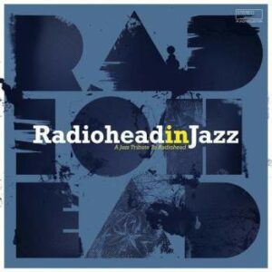 Various Artists - Radiohead in Jazz