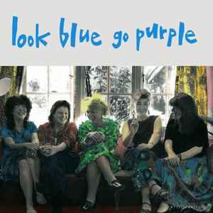 Look Blue Go Purple - Look Blue Go Purple
