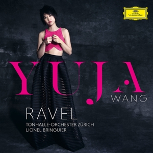 Yuja Wang , Ravel ,Tonhalle-Orchester Zurich , Lionel Bringuier - Piano Cencertos