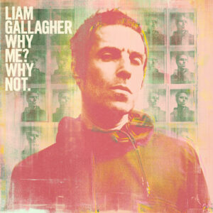 Liam Gallagher - Why Me Why Not (Colour)