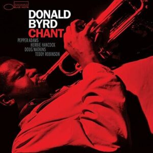 Donald Byrd - Chant (Blue Note Tone Poet Series)