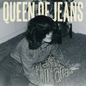 Queen Of Jeans - If You're Not Afraid, I'm Not Afraid