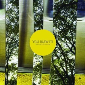 You Blew It! - Keep Doing What You're Doing