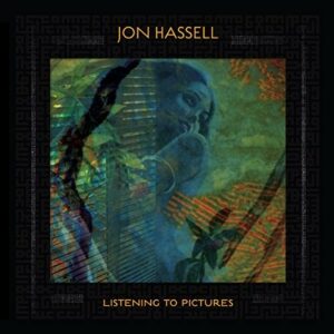 Jon Hassell ‎– Listening To Pictures (Pentimento Volume One)