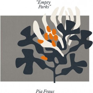 Pia Fraus - Empty Parks