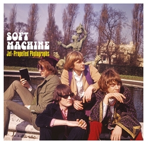 Soft Machine - Jet-Propelled Photographs