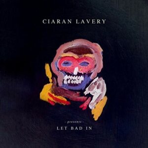 Ciaran Lavery - Let Bad in