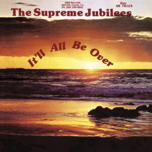 Supreme Jubilees - It'll All Be Over