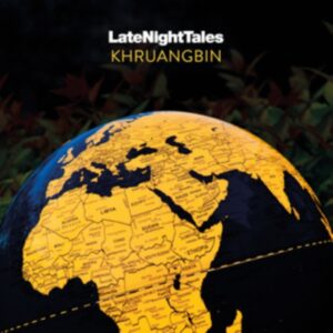 Khruangbin - Late Night Tales - Khruangbin