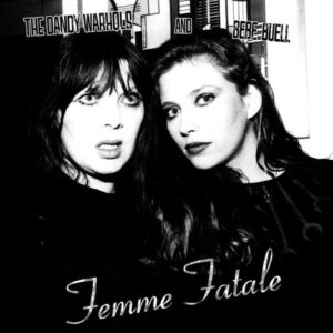 The Dandy Warhols and Bebe Buell - Femme Fatale