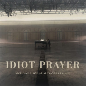 Nick Cave & The Bad Seeds - Idiot Prayer- Nick Cave Alone