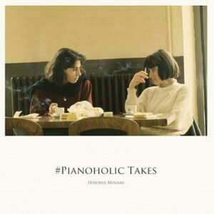 南博 Hiroshi Minami - Pianoholic Takes(LP)