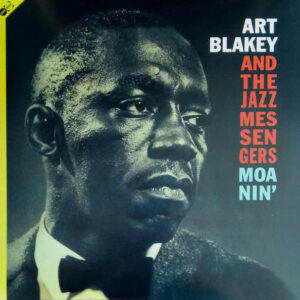 Art Blakey & The Jazz messengers - Moanin'