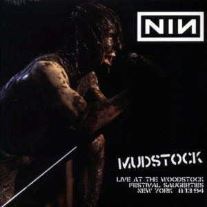 Nine Inch Nails - Mudstock-Live At The Woodstock Festivals. Saugerties. New York. 1994