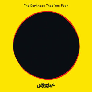 RSD - The Chemical Brothers - Darkness You Fear (180G)