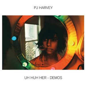 PJ Harvey - Uh Huh Her (Demos)