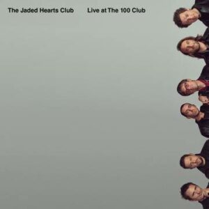 RSD - Jaded Hearts Club - Live At The 100 Club