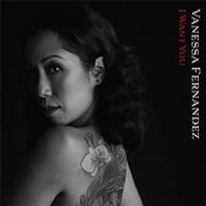 Vanessa Fernandez - I Want You  - 180g 45rpm 2LP