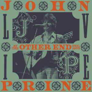 RSD - John Prine - Live At The Other End, December 1975 (4LP/180G)