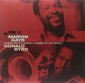 Marvin Gaye & Donald Byrd - Where Are We Going? / Woman Of The World