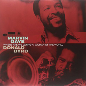 Marvin Gaye & Donald Byrd - Where Are We Going? / Woman Of The World