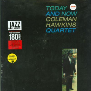 Coleman Hawkins - Today & Now