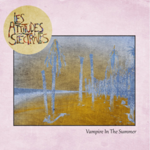 Les Attitudes Spectrales - Vampire In The Summer