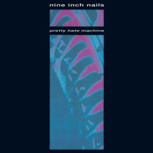 Nine Inch Nails - Pretty Hate Machine