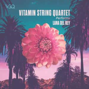 Vitamin String Quartet -  Vitamin String Quartet Performs Lana Del Rey